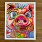 Oink - ORIGINAL  14x17”