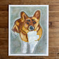 The Corgi - ORIGINAL 11x14”